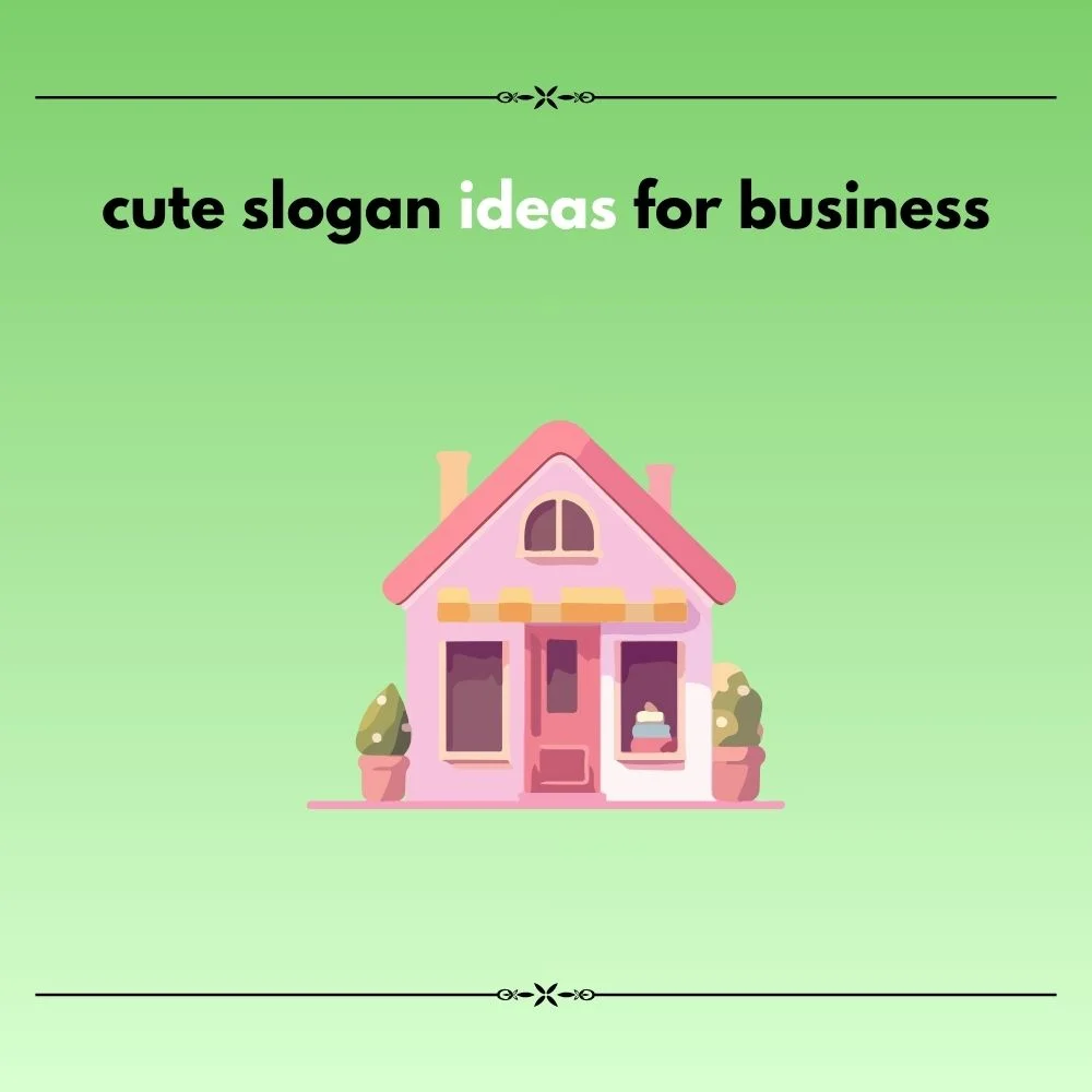 cute slogan ideas