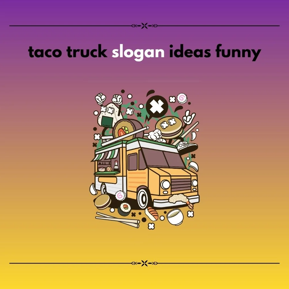 taco truck slogan ideas 