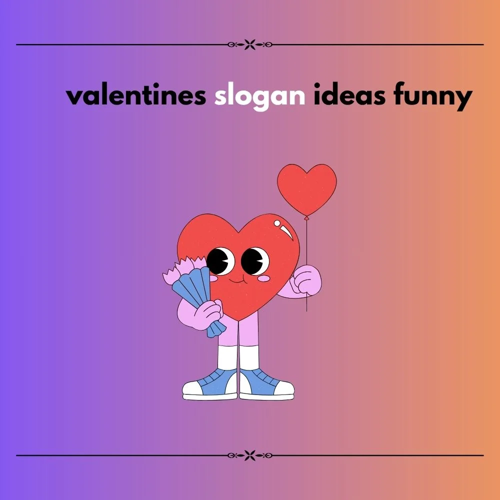 Valentine’s slogan ideas