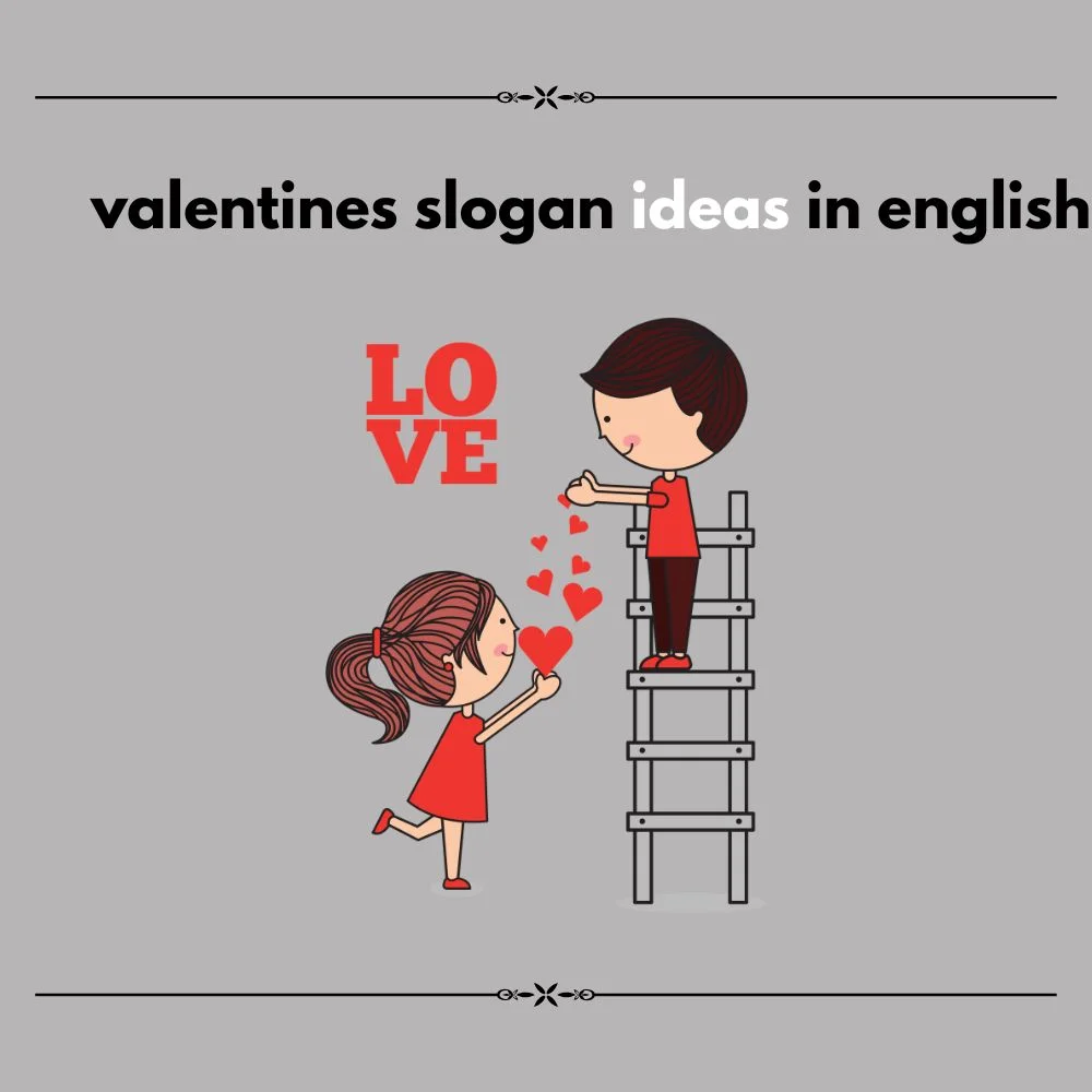 Valentine’s slogan ideas