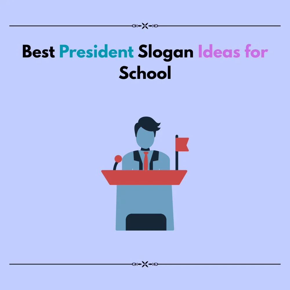 president slogan ideas