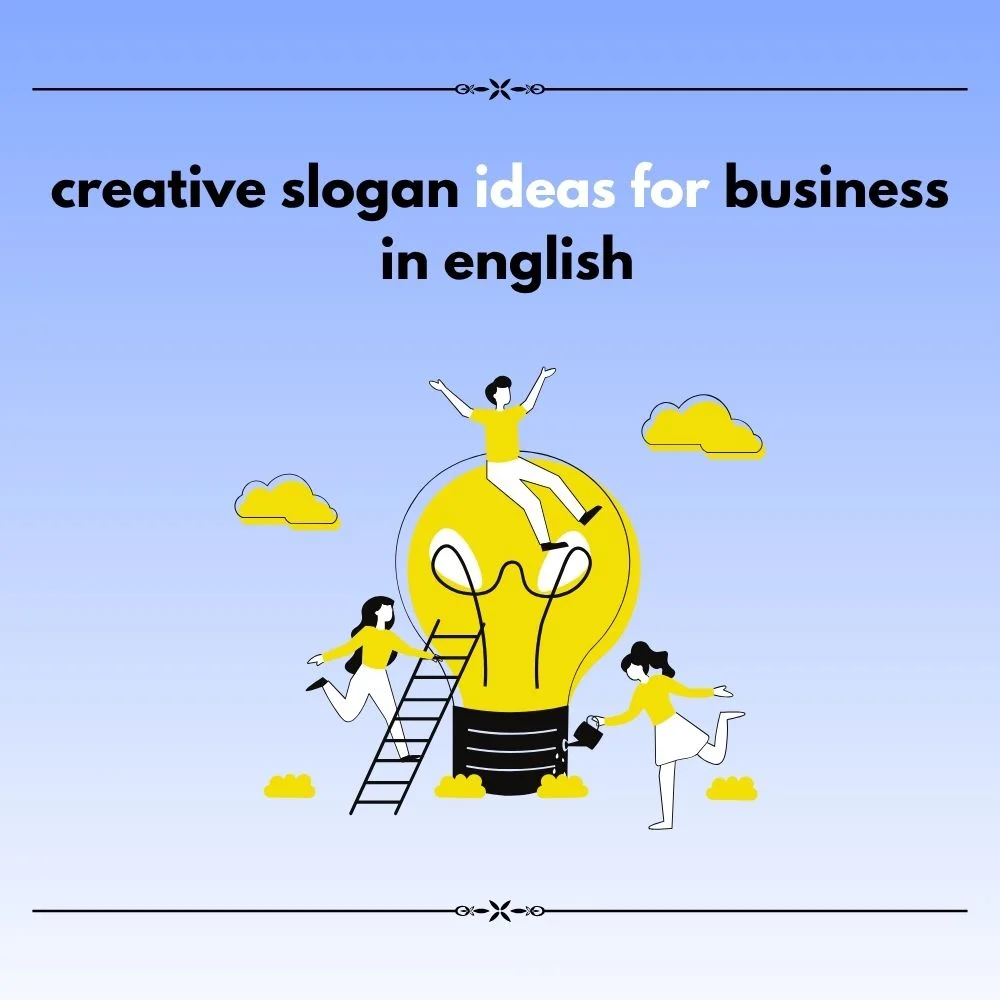creative slogan ideas for business