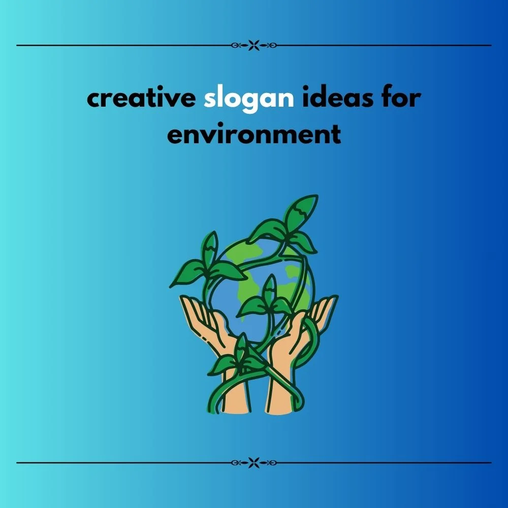 slogan ideas for environment