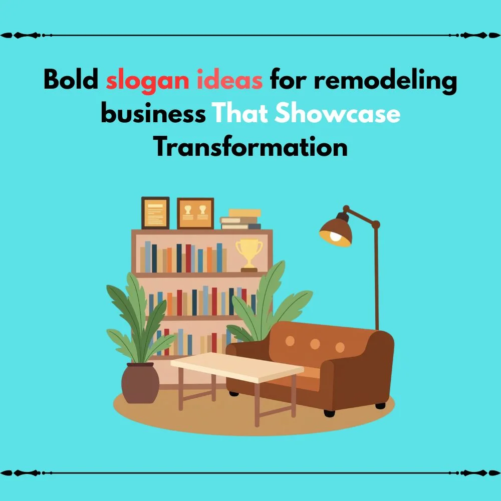 slogan ideas for remodeling business