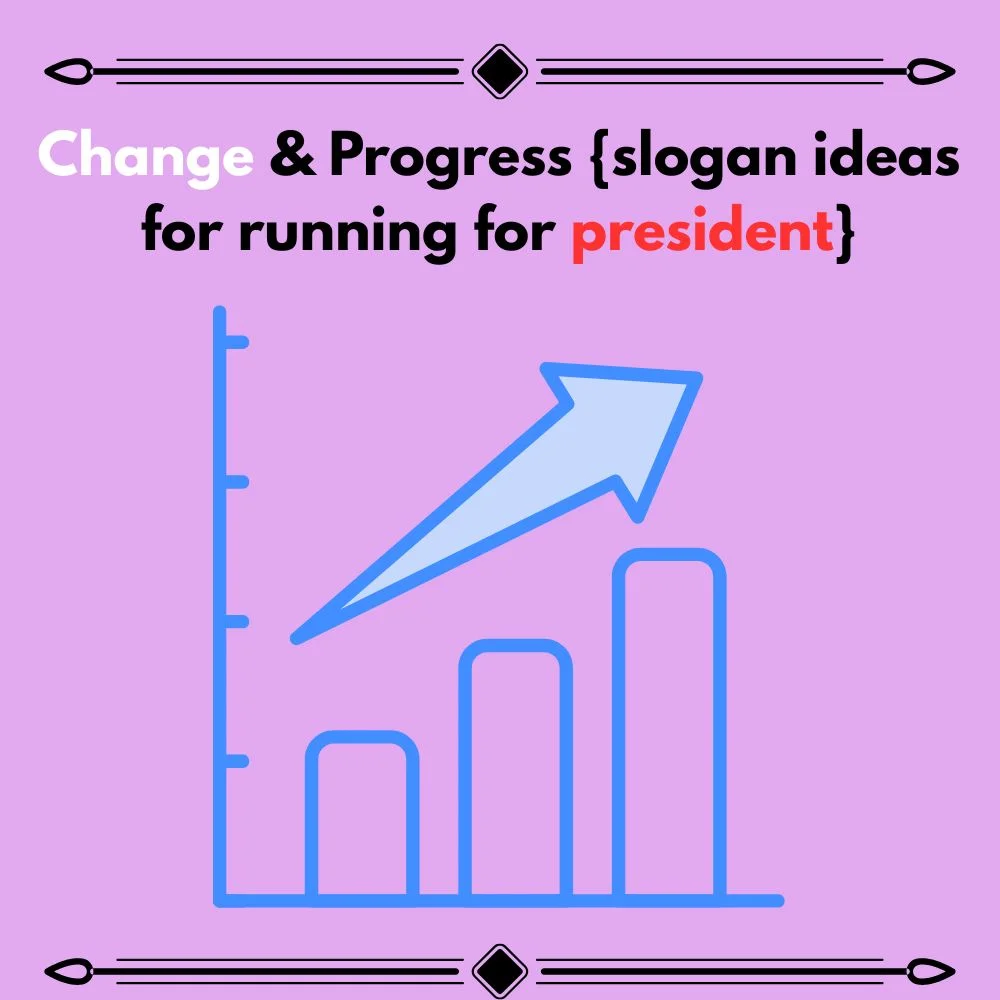 slogan ideas for running for president