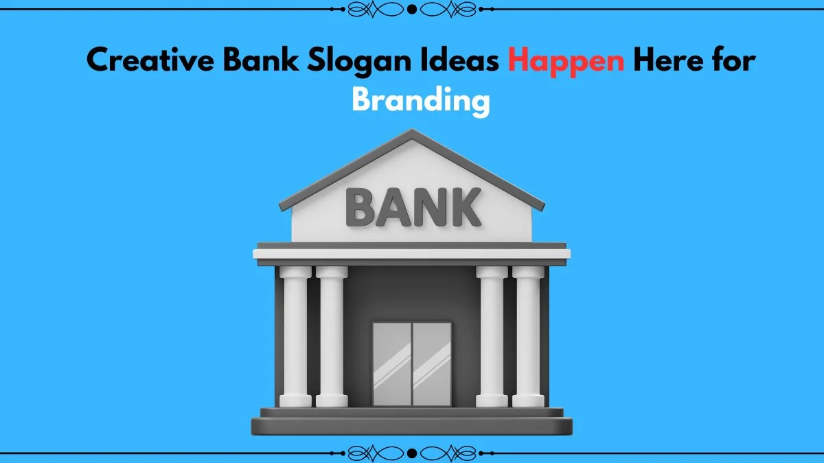 bank slogan ideas happen here