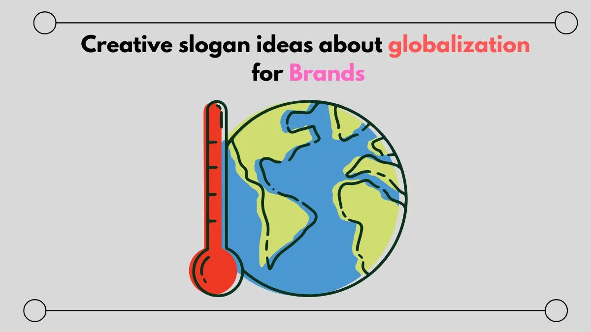 slogan ideas about globalization