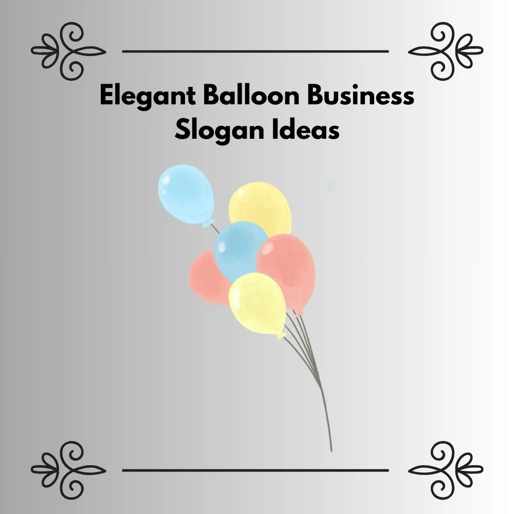 Balloon business slogan ideas