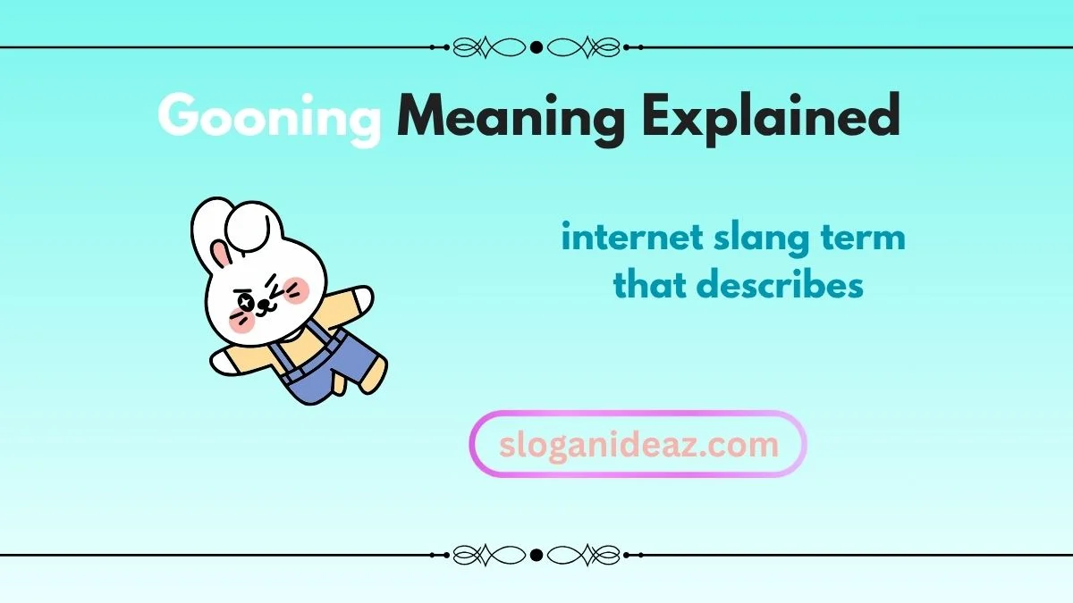 gooning meaning