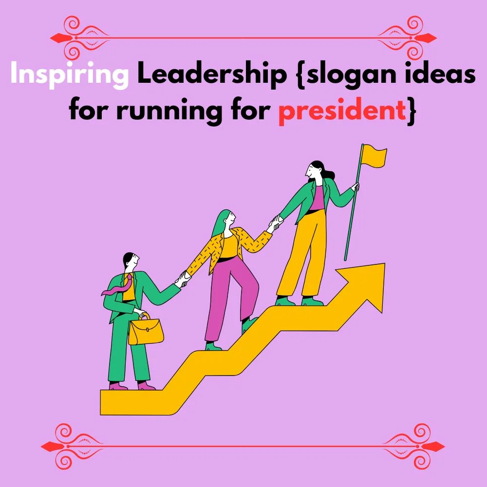 slogan ideas for running for president