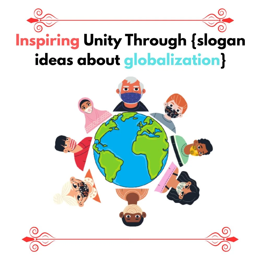 slogan ideas about globalization