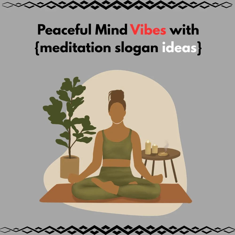 meditation slogan ideas