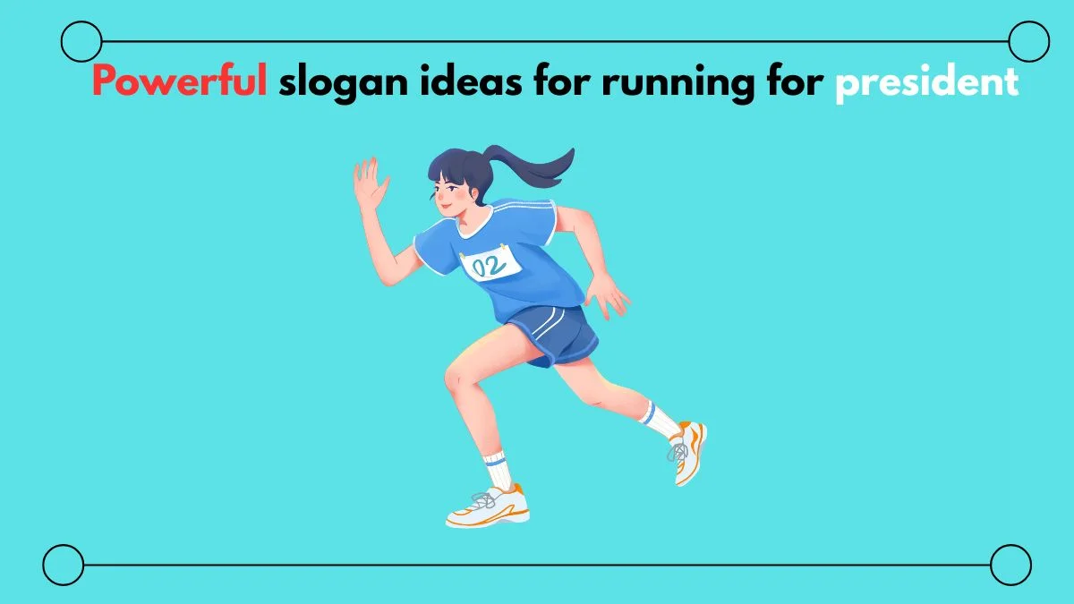 slogan ideas for running for president