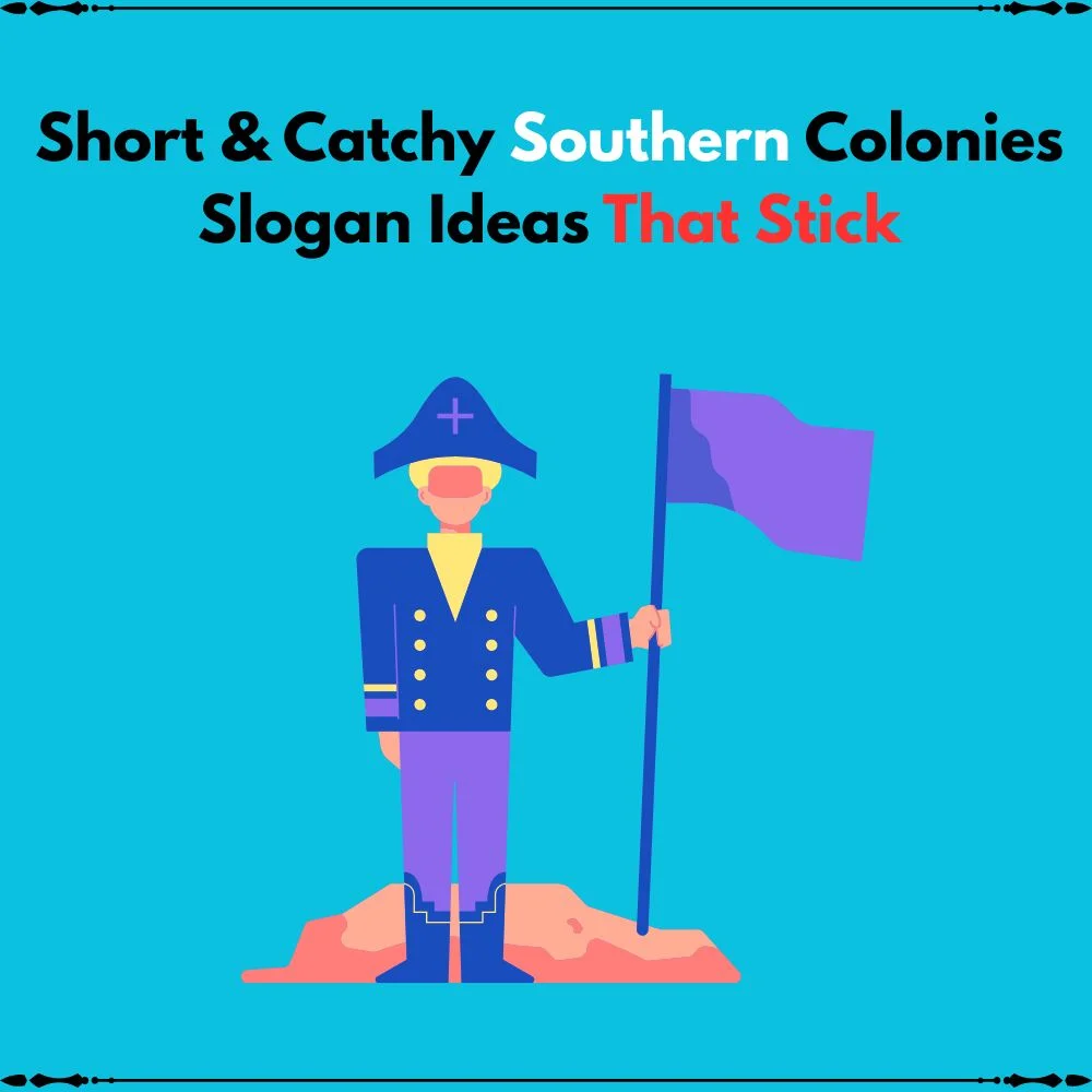 southern colonies slogan ideas 