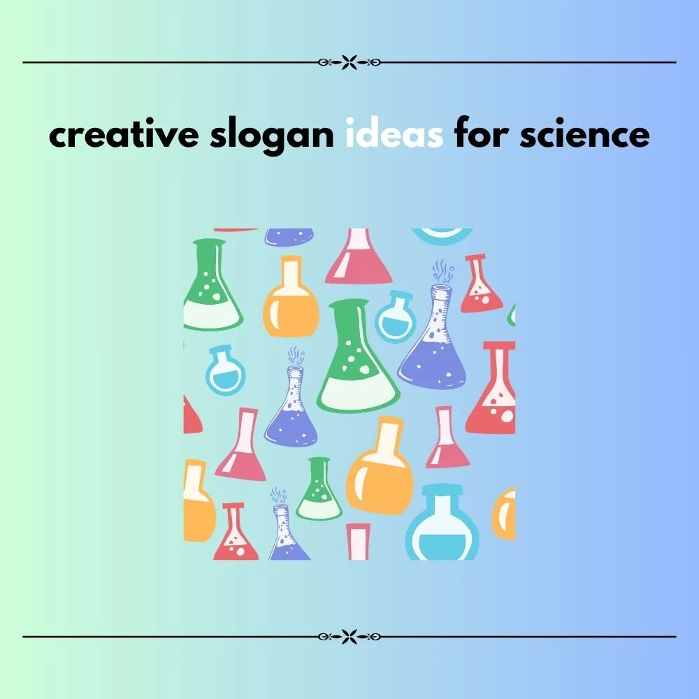 slogan ideas for science