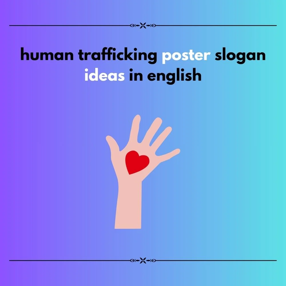 Human trafficking poster slogan ideas
