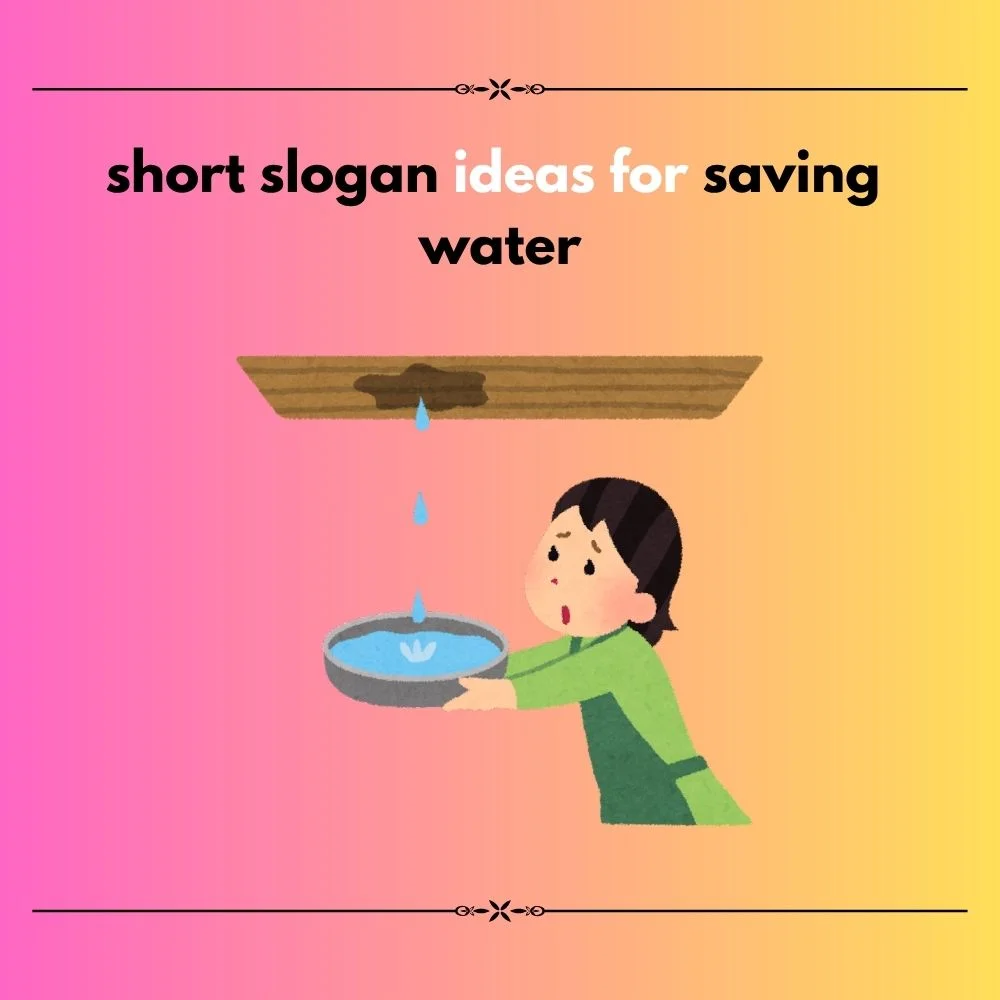 slogan ideas for saving water