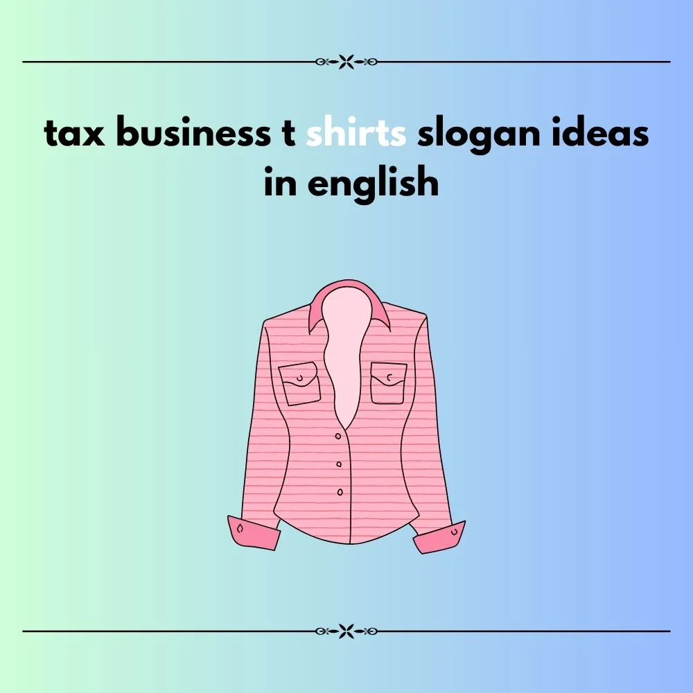 tax business t shirts slogan ideas