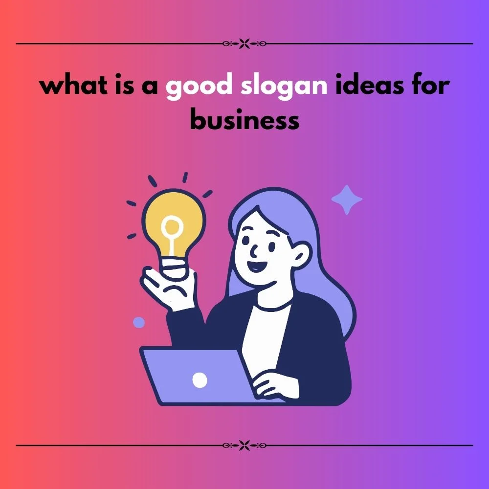  what is a good slogan ideas