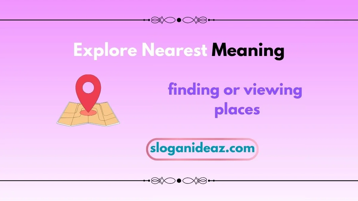 explore nearest meaning